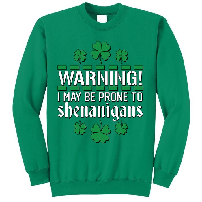 Warning! May Be Prone to Shenanigans Irish Clovers Sweatshirt