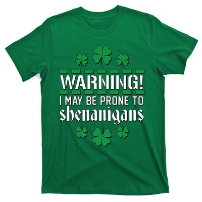 Warning! May Be Prone to Shenanigans Irish Clovers T-Shirt