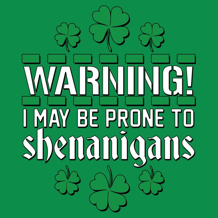 Warning! May Be Prone to Shenanigans Irish Clovers Button
