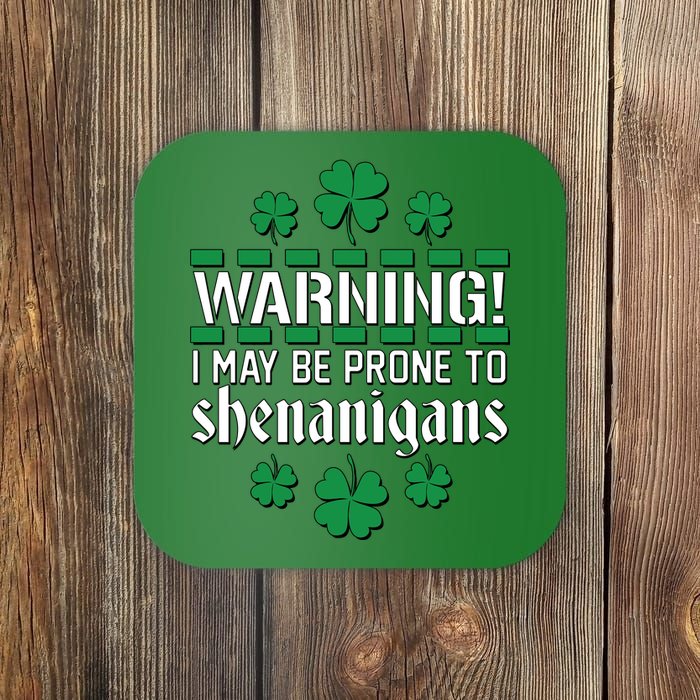 Warning! May Be Prone to Shenanigans Irish Clovers Coaster