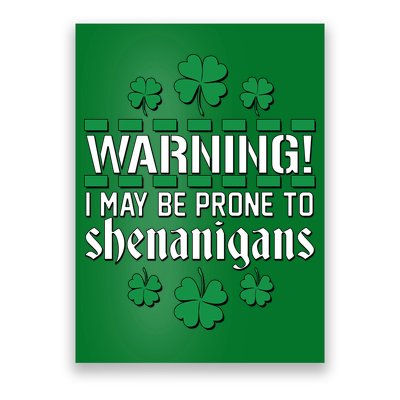 Warning! May Be Prone to Shenanigans Irish Clovers Poster