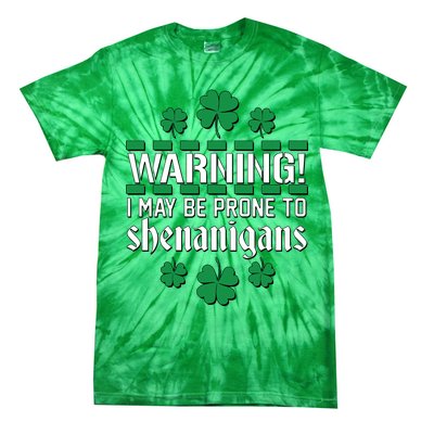 Warning! May Be Prone to Shenanigans Irish Clovers Tie-Dye T-Shirt