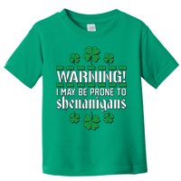 Warning! May Be Prone to Shenanigans Irish Clovers Toddler T-Shirt