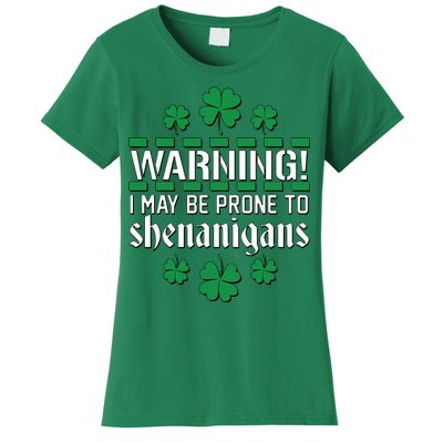 Warning! May Be Prone to Shenanigans Irish Clovers Women's T-Shirt