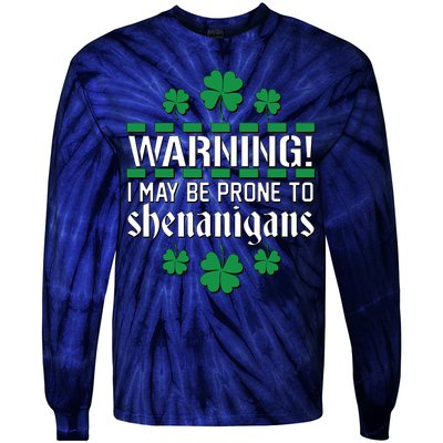 Warning! May Be Prone to Shenanigans Irish Clovers Tie-Dye Long Sleeve Shirt