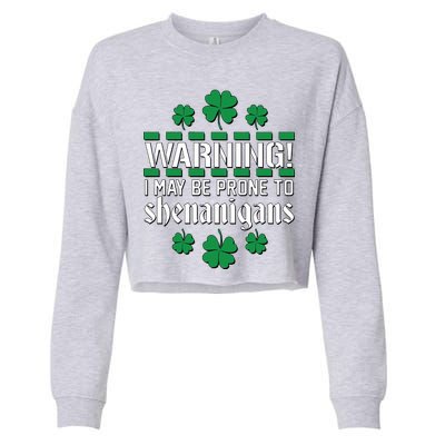 Warning! May Be Prone to Shenanigans Irish Clovers Cropped Pullover Crew