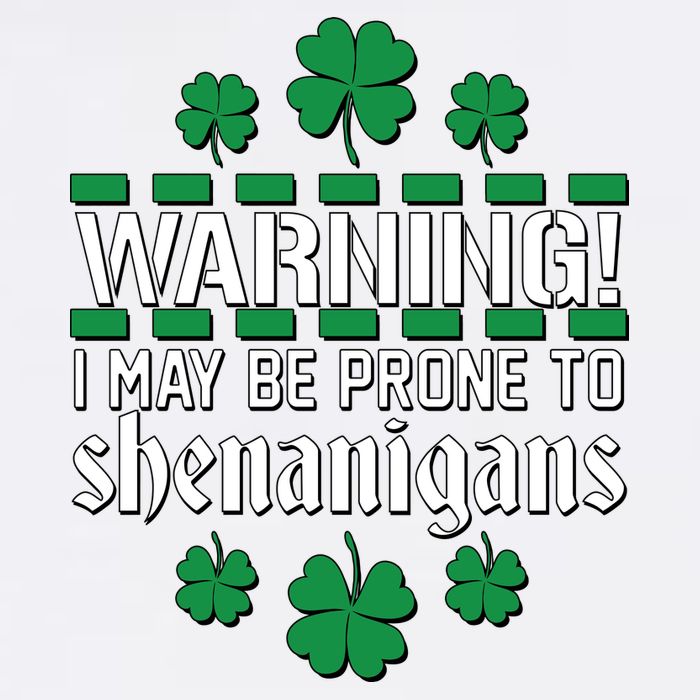Warning! May Be Prone to Shenanigans Irish Clovers Garment-Dyed Sweatshirt