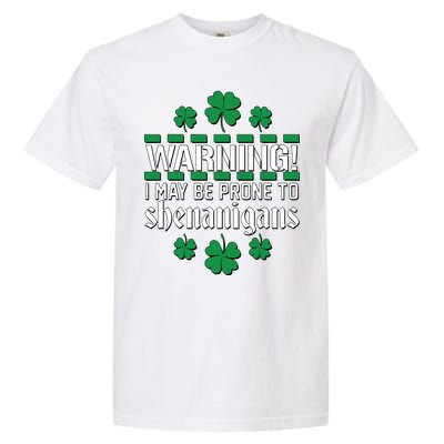 Warning! May Be Prone to Shenanigans Irish Clovers Garment-Dyed Heavyweight T-Shirt