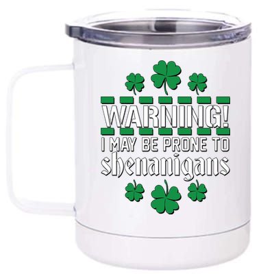 Warning! May Be Prone to Shenanigans Irish Clovers 12 oz Stainless Steel Tumbler Cup