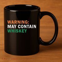 Warning May Contain Whiskey 11oz C Handle Ceramic Mug