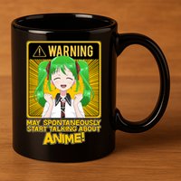 Warning May Spontaneously Start Talking About Anime 11oz C Handle Ceramic Mug