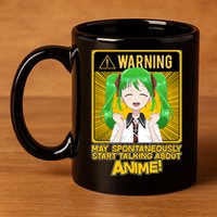 Warning May Spontaneously Start Talking About Anime 11oz C Handle Ceramic Mug