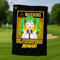 Warning May Spontaneously Start Talking About Anime Golf Towel
