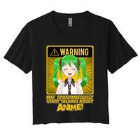Warning May Spontaneously Start Talking About Anime Women's Crop Top Tee
