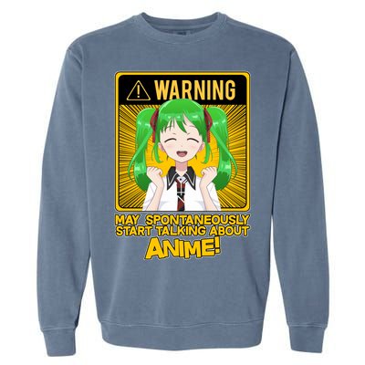 Warning May Spontaneously Start Talking About Anime Garment-Dyed Sweatshirt