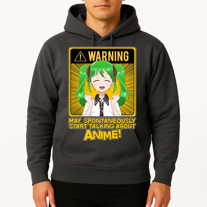 Warning May Spontaneously Start Talking About Anime Hoodie