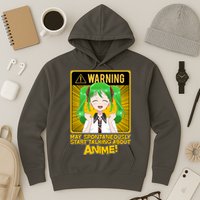Warning May Spontaneously Start Talking About Anime Hoodie