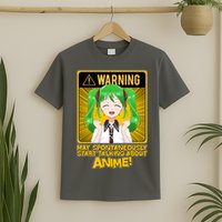 Warning May Spontaneously Start Talking About Anime T-Shirt