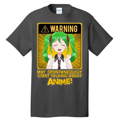 Warning May Spontaneously Start Talking About Anime Tall T-Shirt