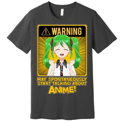 Warning May Spontaneously Start Talking About Anime Premium T-Shirt