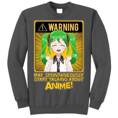 Warning May Spontaneously Start Talking About Anime Tall Sweatshirt