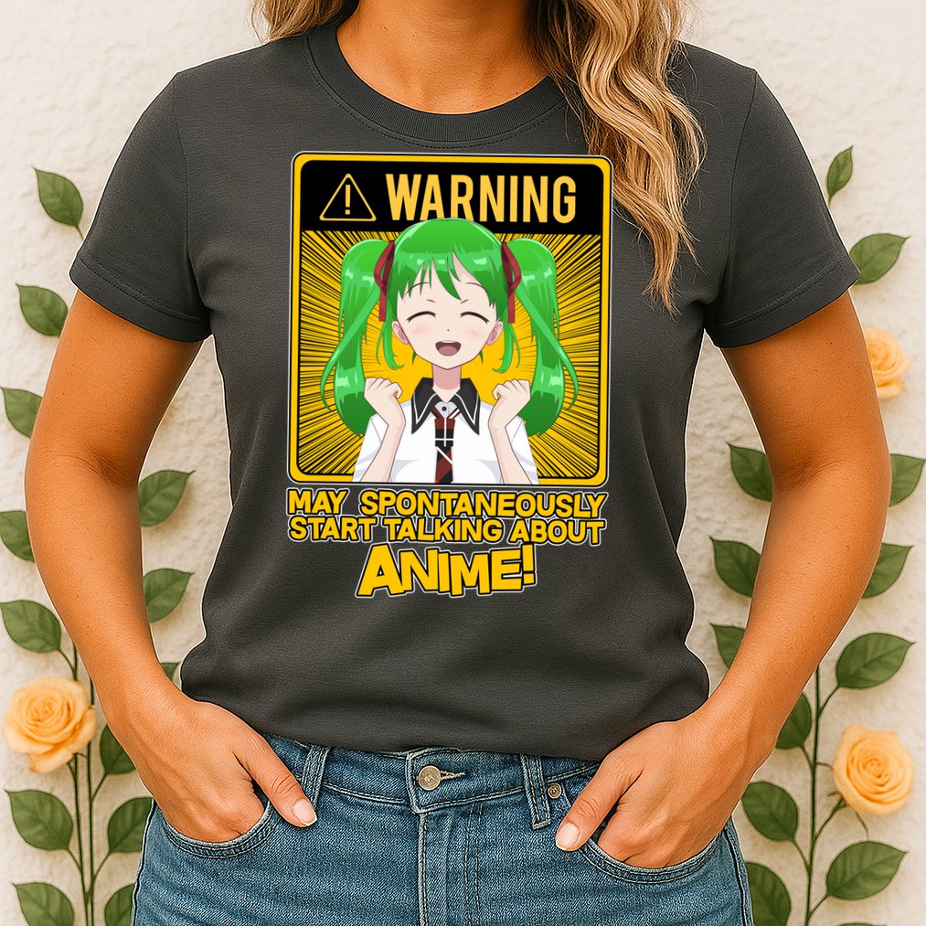 Warning May Spontaneously Start Talking About Anime Womens T-Shirt
