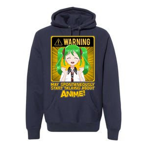 Warning May Spontaneously Start Talking About Anime Premium Hoodie