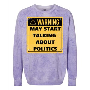 Warning May Start Talking About Politics Colorblast Crewneck Sweatshirt