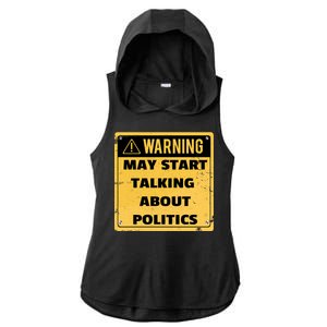 Warning May Start Talking About Politics Ladies PosiCharge Tri-Blend Wicking Draft Hoodie Tank