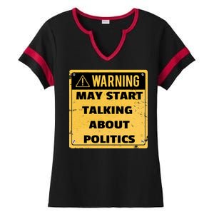 Warning May Start Talking About Politics Ladies Halftime Notch Neck Tee