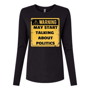 Warning May Start Talking About Politics Womens Cotton Relaxed Long Sleeve T-Shirt