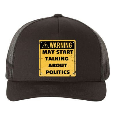 Warning May Start Talking About Politics Yupoong Adult 5-Panel Trucker Hat