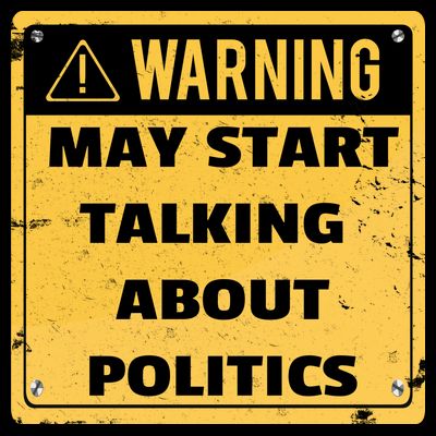 Warning May Start Talking About Politics T-Shirt