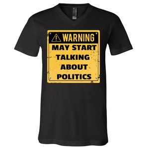 Warning May Start Talking About Politics V-Neck T-Shirt