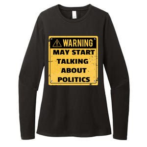 Warning May Start Talking About Politics Womens CVC Long Sleeve Shirt