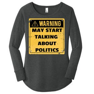 Warning May Start Talking About Politics Women's Perfect Tri Tunic Long Sleeve Shirt