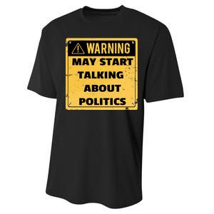 Warning May Start Talking About Politics Performance Sprint T-Shirt