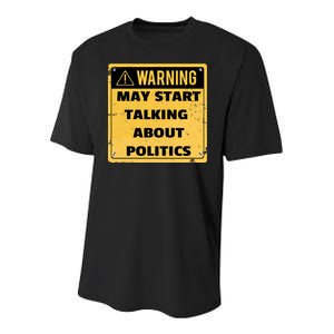 Warning May Start Talking About Politics Youth Performance Sprint T-Shirt