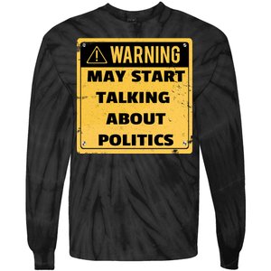 Warning May Start Talking About Politics Tie-Dye Long Sleeve Shirt