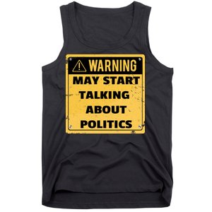 Warning May Start Talking About Politics Tank Top