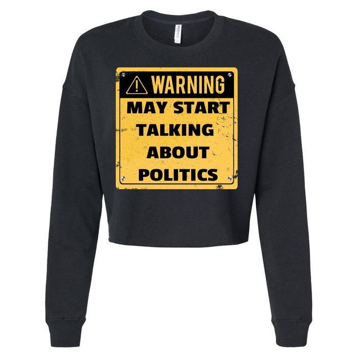 Warning May Start Talking About Politics Cropped Pullover Crew