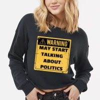 Warning May Start Talking About Politics Cropped Pullover Crew