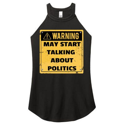 Warning May Start Talking About Politics Women's Perfect Tri Rocker Tank