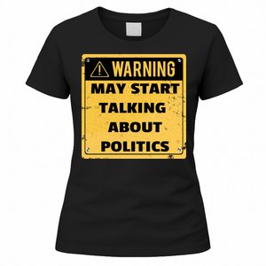 Warning May Start Talking About Politics Women's T-Shirt