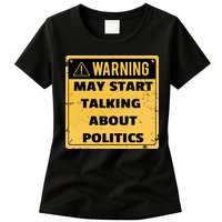 Warning May Start Talking About Politics Womens T-Shirt