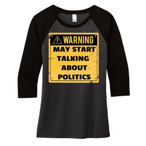 Warning May Start Talking About Politics Women's Tri-Blend 3/4-Sleeve Raglan Shirt