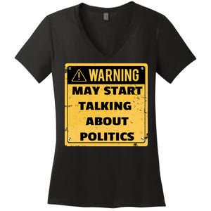 Warning May Start Talking About Politics Women's V-Neck T-Shirt