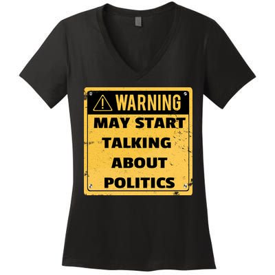 Warning May Start Talking About Politics Women's V-Neck T-Shirt