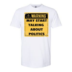 Warning May Start Talking About Politics Softstyle CVC T-Shirt