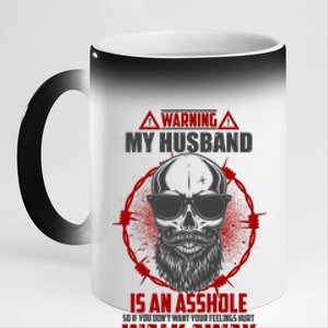 Warning My Husband Is An Asshole Walk Away 11oz Black Color Changing Mug